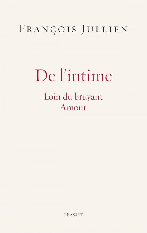 Cover of the book De l'intime by François Jullien, Grasset