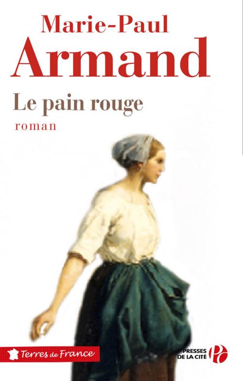 Cover of the book Le Pain rouge by Marie-Paul ARMAND, Place des éditeurs
