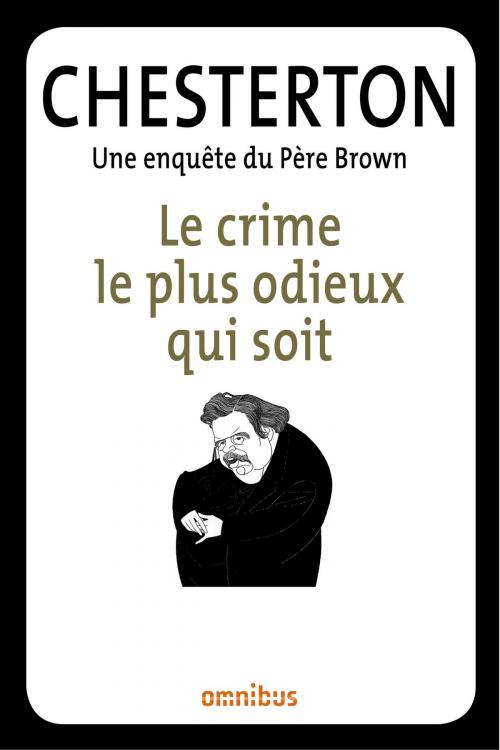 Cover of the book Le crime le plus odieux qui soit by Gilbert Keith CHESTERTON, Place des éditeurs