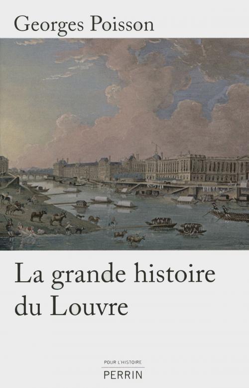Cover of the book La grande histoire du Louvre by Georges POISSON, Place des éditeurs