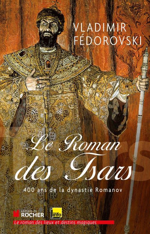 Cover of the book Le roman des tsars by Vladimir Fedorovski, Editions du Rocher