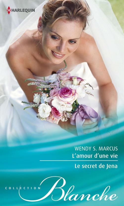 Cover of the book L'amour d'une vie - Le secret de Jena by Wendy S. Marcus, Harlequin