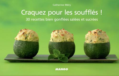 Cover of the book Craquez pour les soufflés ! by Catherine Méry, Mango