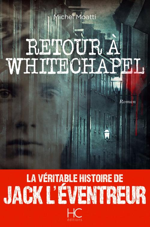 Cover of the book Retour à Whitechapel by Michel Moatti, Stephane Durand-souffland, HC éditions