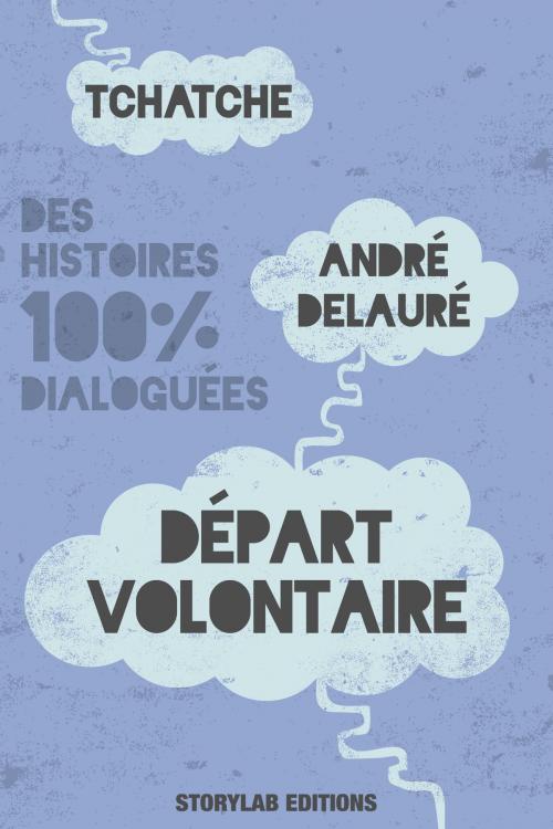 Cover of the book Départ volontaire by André Delauré, Storylab Editions