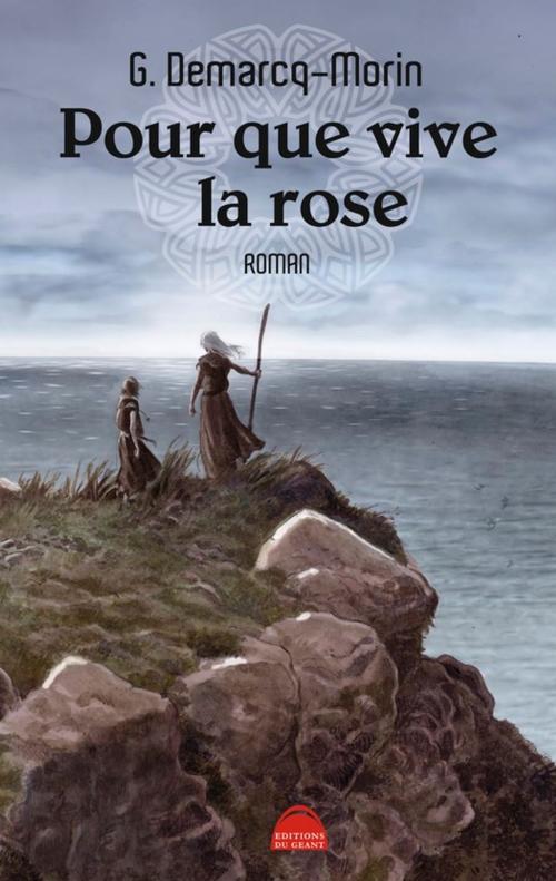 Cover of the book Pour que vive la rose by Gérard Demarcq-Morin, Ao vivo