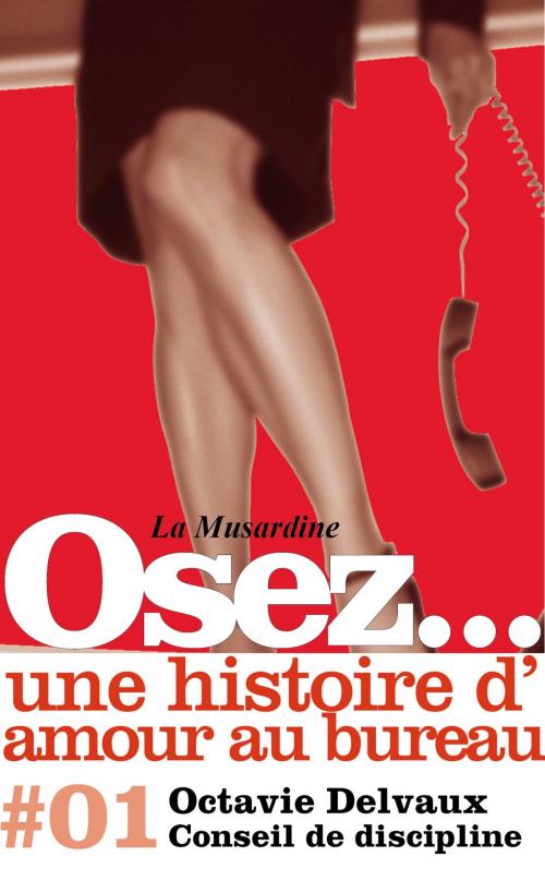 Cover of the book Osez une histoire d'amour au bureau : Conseil de discipline by Octavie Delvaux, Groupe CB