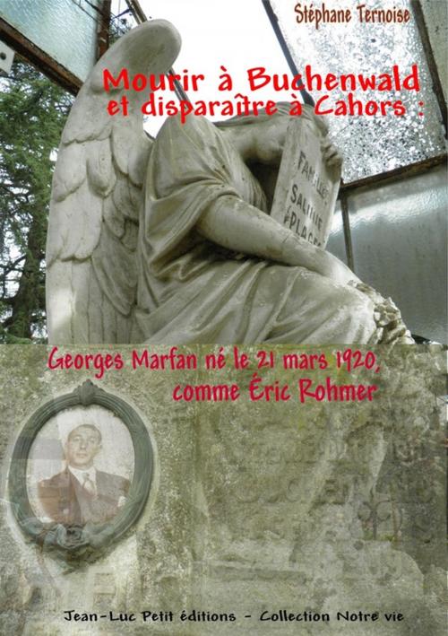 Cover of the book Mourir à Buchenwald et disparaître à Cahors by Stéphane Ternoise, Jean-Luc PETIT Editions