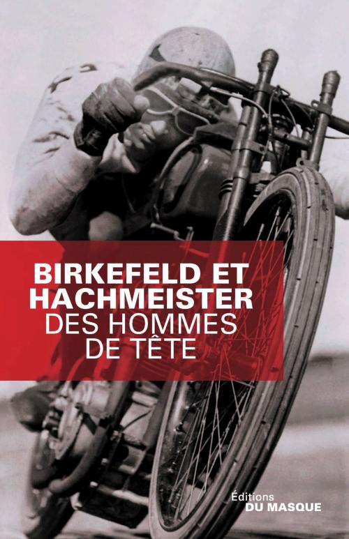 Cover of the book Des hommes de tête by Richard Birkefeld, Göran Hachmeister, Le Masque