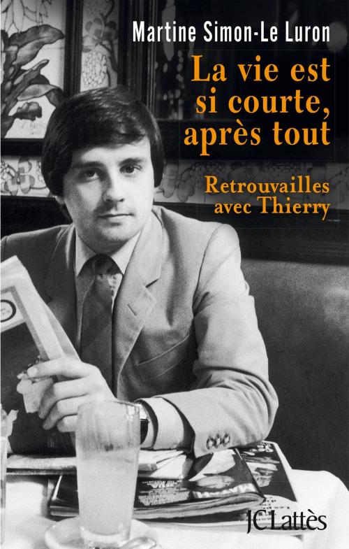 Cover of the book La vie est si courte après tout by Martine Simon- Le Luron, JC Lattès