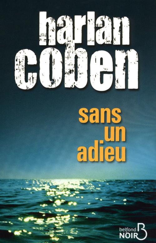 Cover of the book Sans un adieu by Harlan COBEN, Place des éditeurs