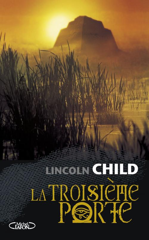 Cover of the book La troisième porte by Lincoln Child, Michel Lafon