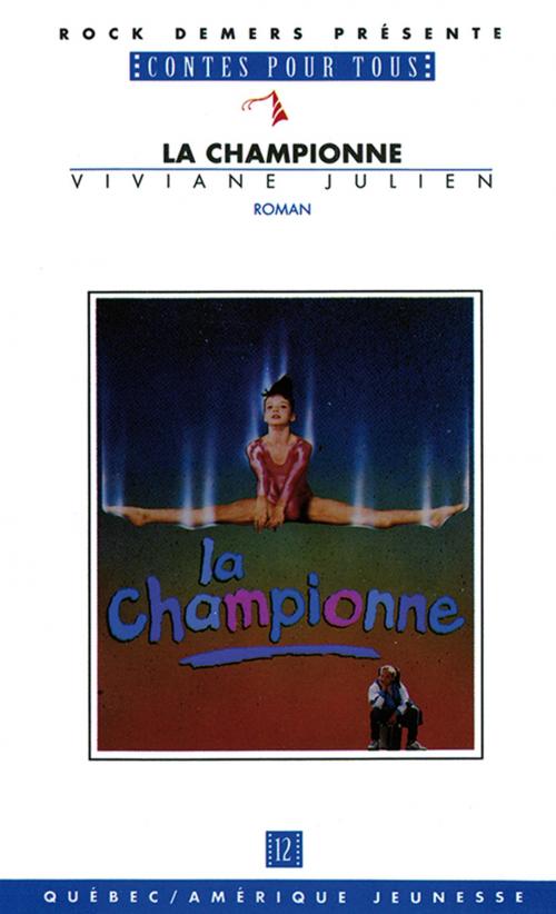 Cover of the book La Championne by Viviane Julien, Les Éditions Québec Amérique