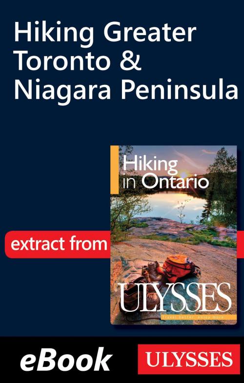 Cover of the book Hiking Greater Toronto & Niagara Peninsula by Tracey Arial, Guides de voyage Ulysse