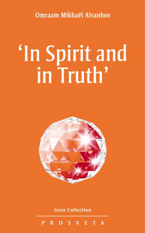 Cover of the book 'In Spirit and in Truth' by Omraam Mikhaël Aïvanhov, Editions Prosveta