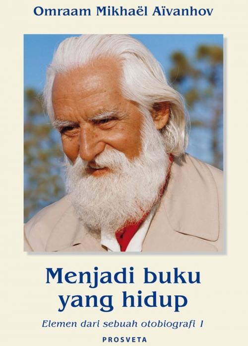 Cover of the book Menjadi buku yang hidup by Omraam Mikhaël Aïvanhov, Editions Prosveta