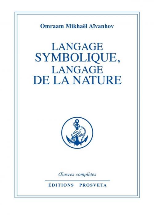Cover of the book Langage symbolique, langage de la nature by Omraam Mikhaël Aïvanhov, Editions Prosveta