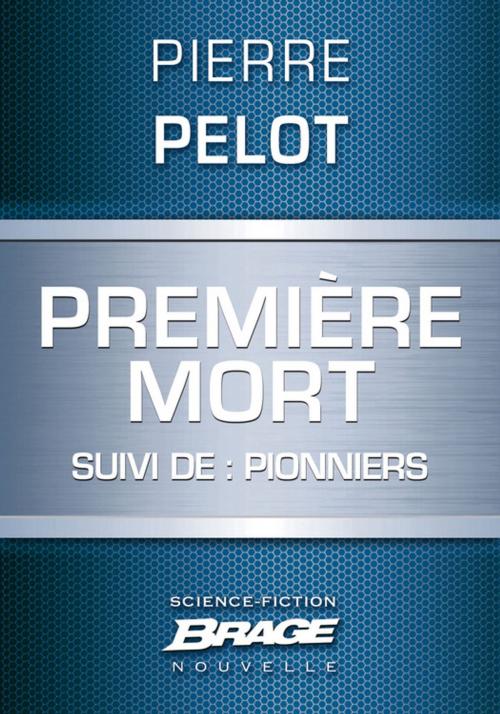 Cover of the book Première mort (suivi de) Pionniers by Pierre Pelot, Bragelonne