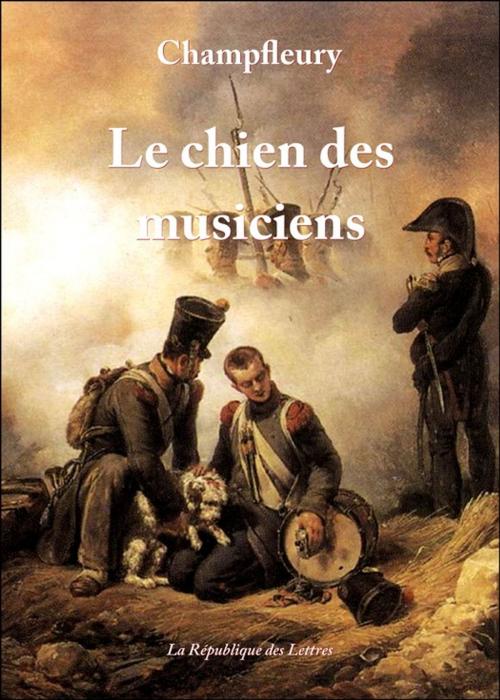 Cover of the book Le chien des musiciens by Champfleury, République des Lettres