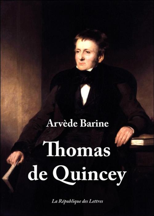 Cover of the book Thomas de Quincey by Arvède Barine, République des Lettres