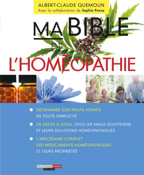 Cover of the book Ma bible de l'homéopathie by Albert-Claude Quemoun, Sophie Pensa, Éditions Leduc.s