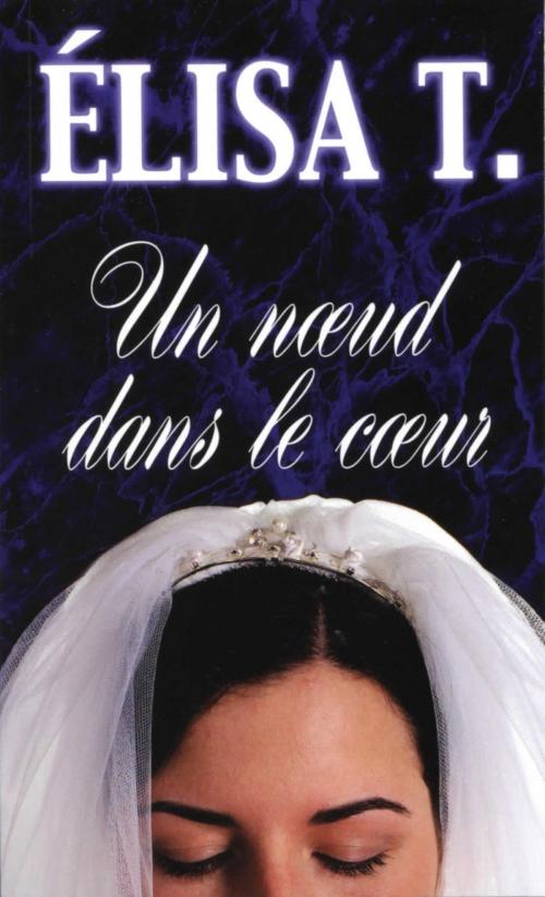 Cover of the book Un nœud dans le cœur by Élisa T., Éditions JCL