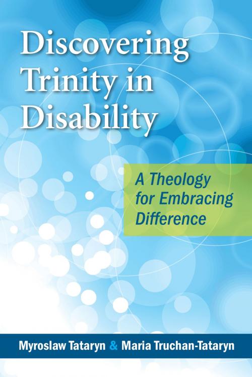 Cover of the book Discovering Trinity in Disability by Myroslaw Tataryn, Maria Truchan-Tataryn, Novalis
