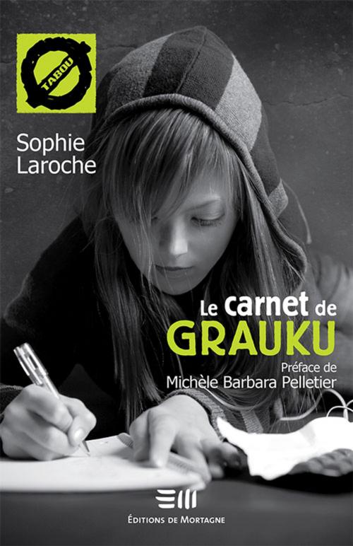 Cover of the book Le carnet de Grauku 01 by Laroche Sophie, De Mortagne