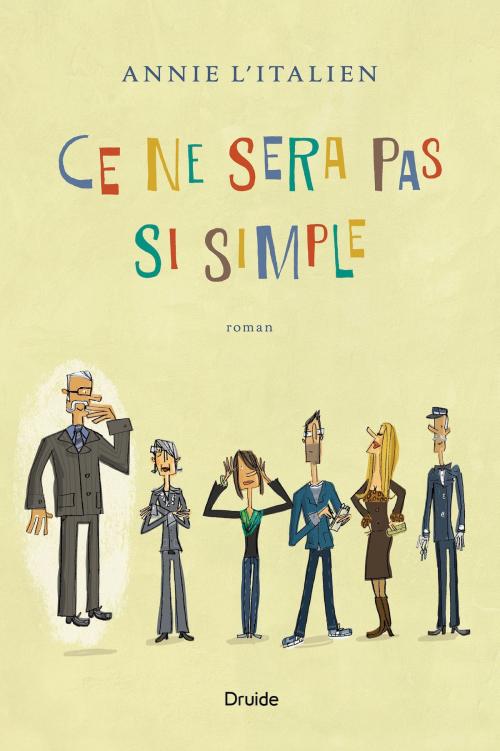 Cover of the book Ce ne sera pas si simple by Annie L'Italien, Éditions Druide