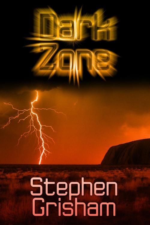 Cover of the book Dark Zone by Stephen  Grisham, Osmora Inc.