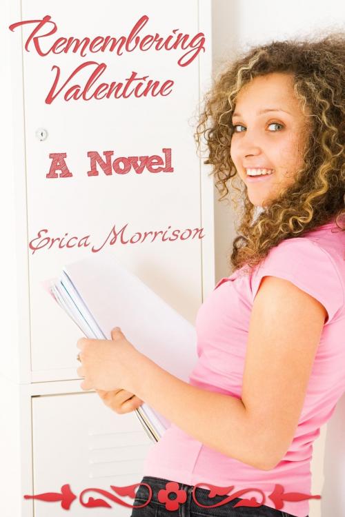 Cover of the book Remembering Valentine by Erica  Morrison, Osmora Inc.
