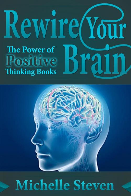 Cover of the book Rewire Your Brain by Michelle  Steven, Osmora Inc.
