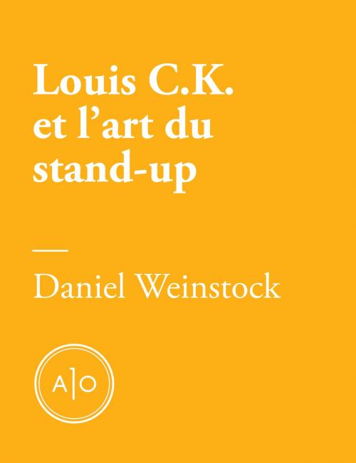 Cover of the book Pas de quoi rire : Louis C.K. et l’art du stand-up by Daniel Weinstock, Atelier 10
