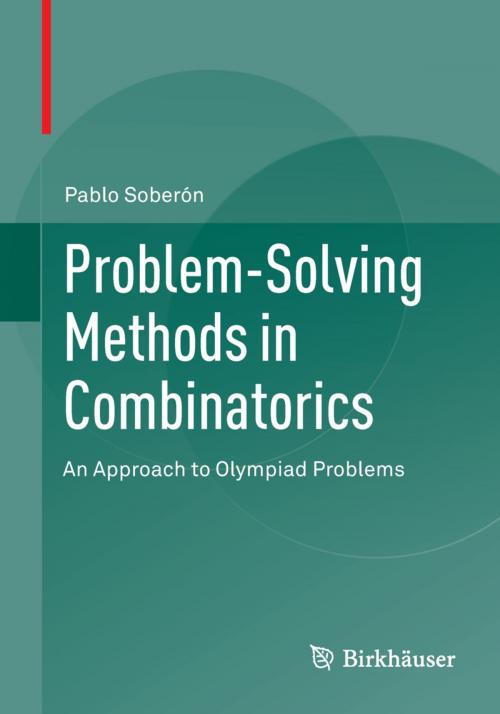 Cover of the book Problem-Solving Methods in Combinatorics by Pablo Soberón, Springer Basel