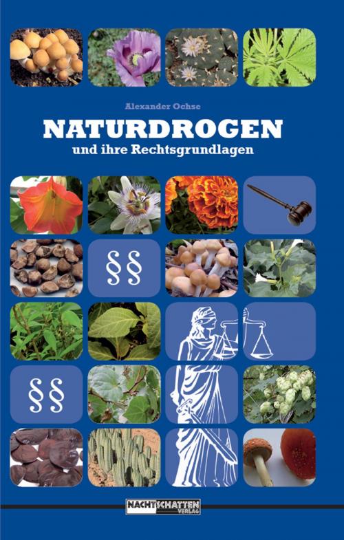 Cover of the book Naturdrogen und ihre Rechtsgrundlagen by Alexander Ochse, Nachtschatten Verlag