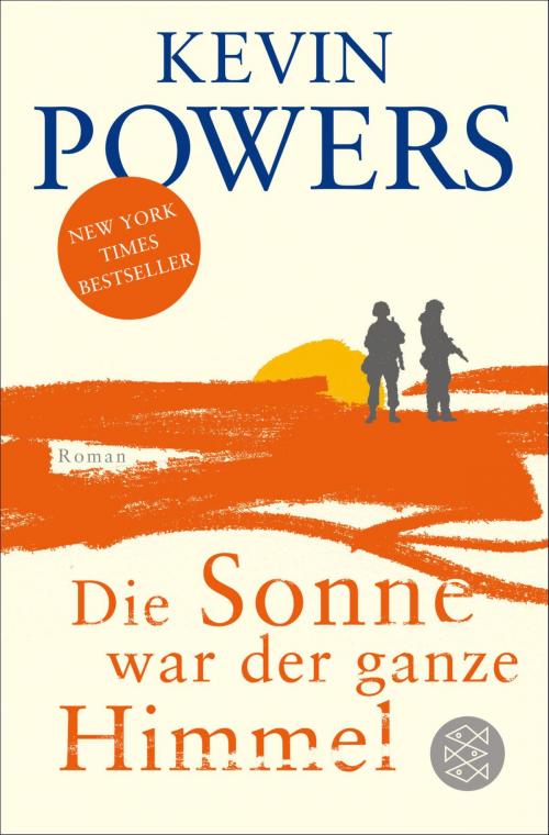 Cover of the book Die Sonne war der ganze Himmel by Kevin Powers, FISCHER E-Books