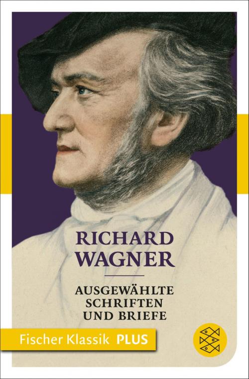 Cover of the book Ausgewählte Schriften und Briefe by Richard Wagner, FISCHER E-Books