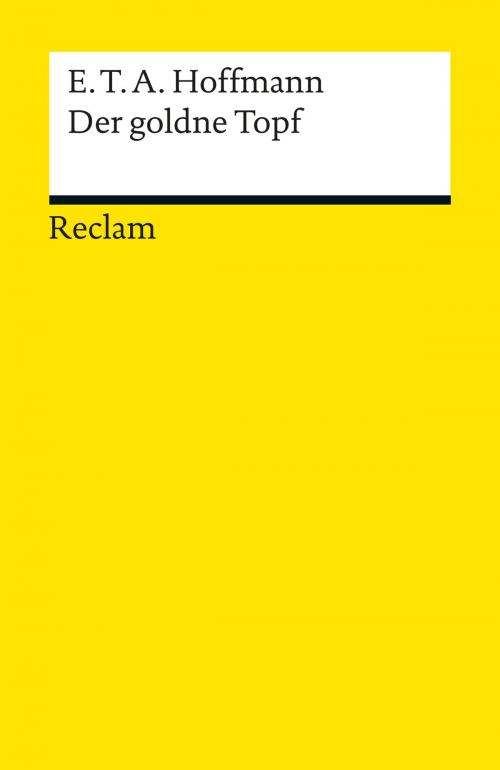 Cover of the book Der goldne Topf by E. T. A. Hoffmann, Reclam Verlag