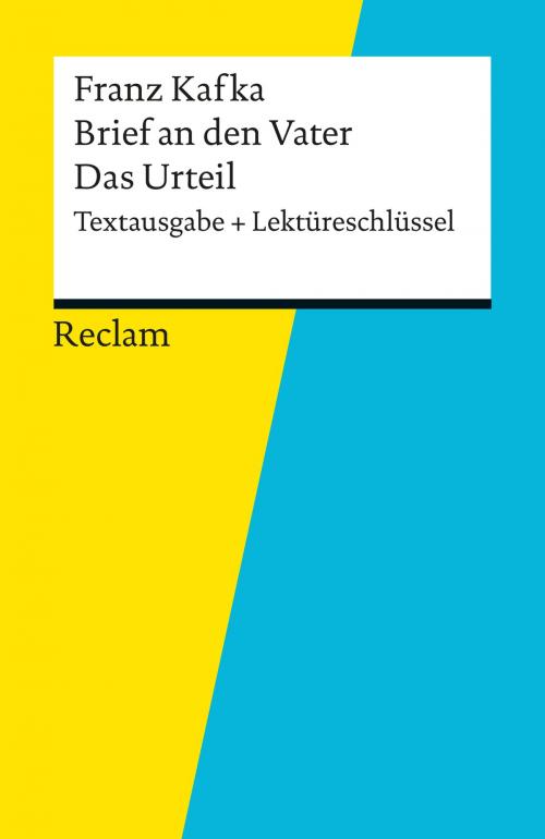 Cover of the book Textausgabe + Lektüreschlüssel. Franz Kafka: Brief an den Vater / Das Urteil by Theodor Pelster, Franz Kafka, Reclam Verlag