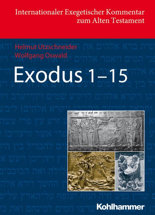 Cover of the book Exodus 1-15 by Helmut Utzschneider, Wolfgang Oswald, Shimon Gesundheit, Kohlhammer Verlag