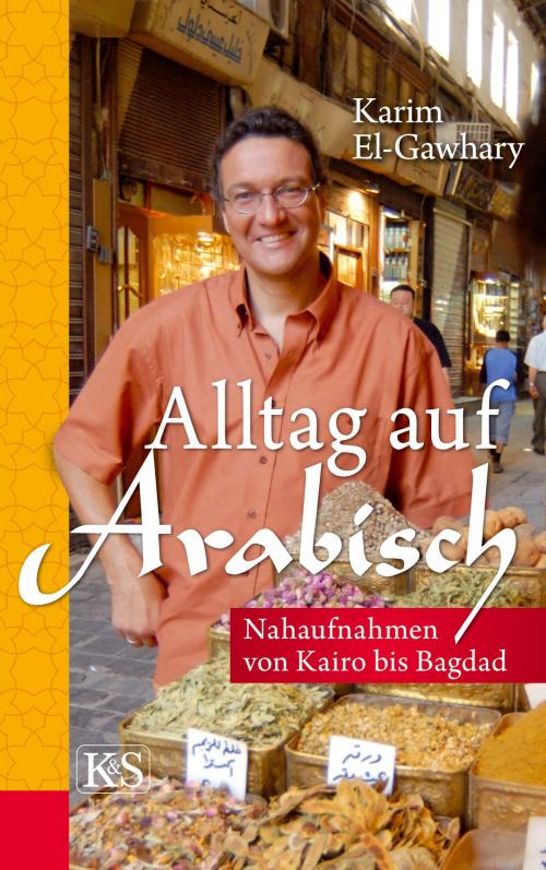 Cover of the book Alltag auf arabisch by Karim El-Gawhary, Verlag Kremayr & Scheriau