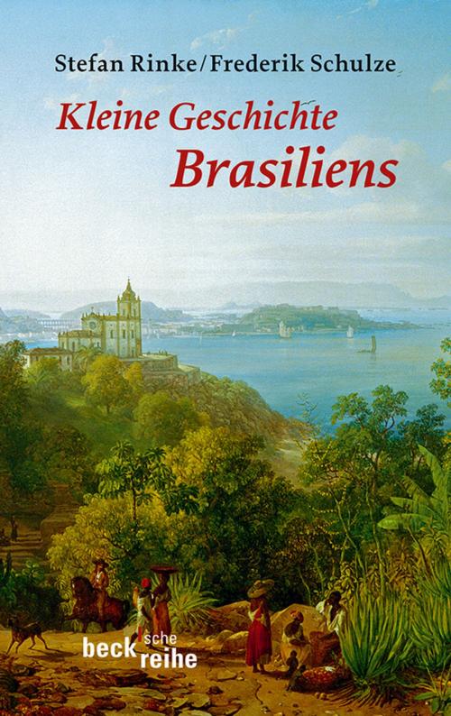 Cover of the book Kleine Geschichte Brasiliens by Stefan Rinke, Frederik Schulze, C.H.Beck