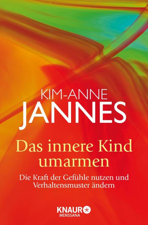 Cover of the book Das innere Kind umarmen by Kim-Anne Jannes, Knaur MensSana eBook
