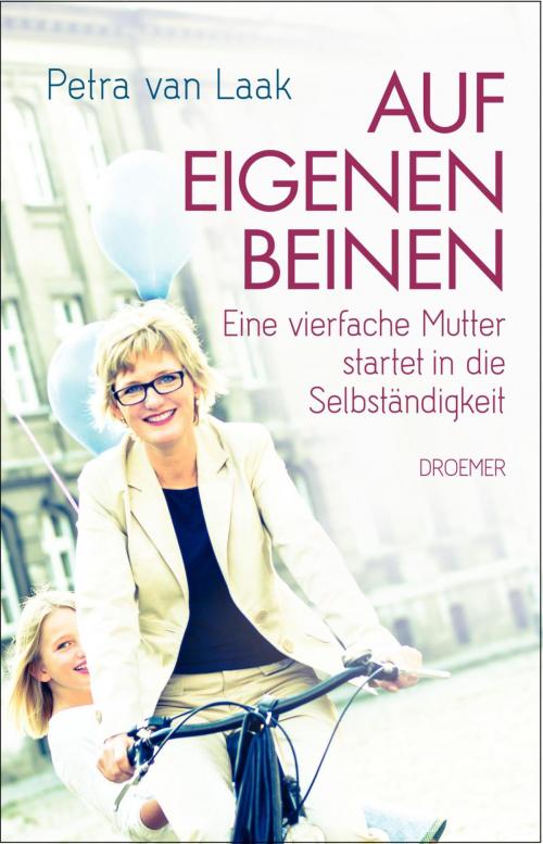 Cover of the book Auf eigenen Beinen by Petra van Laak, Droemer eBook