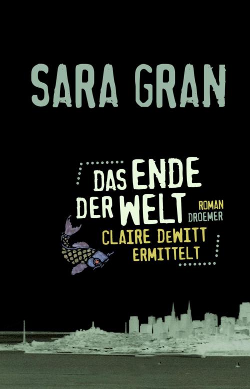 Cover of the book Das Ende der Welt by Sara Gran, Droemer eBook