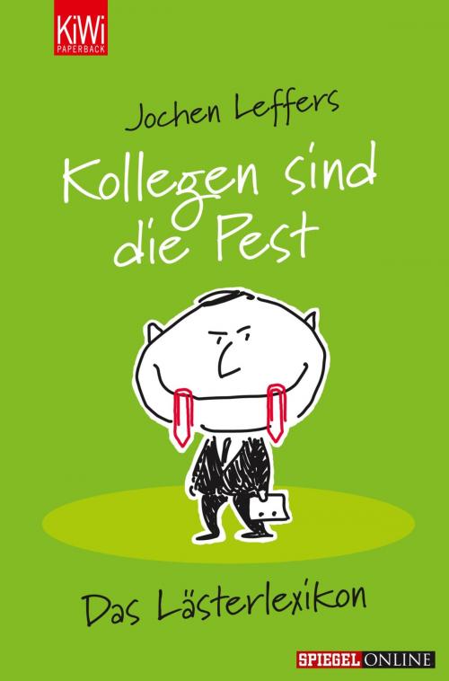 Cover of the book Kollegen sind die Pest by Jochen Leffers, Kiepenheuer & Witsch eBook