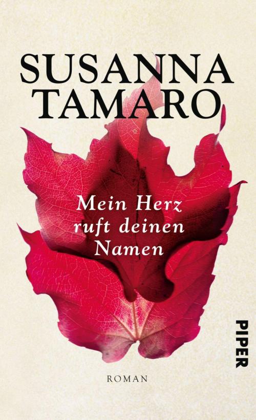 Cover of the book Mein Herz ruft deinen Namen by Susanna Tamaro, Piper ebooks