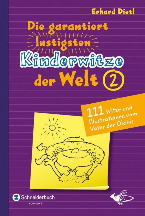 Cover of the book Die garantiert lustigsten Kinderwitze der Welt 2 by Erhard Dietl, Egmont Schneiderbuch.digital