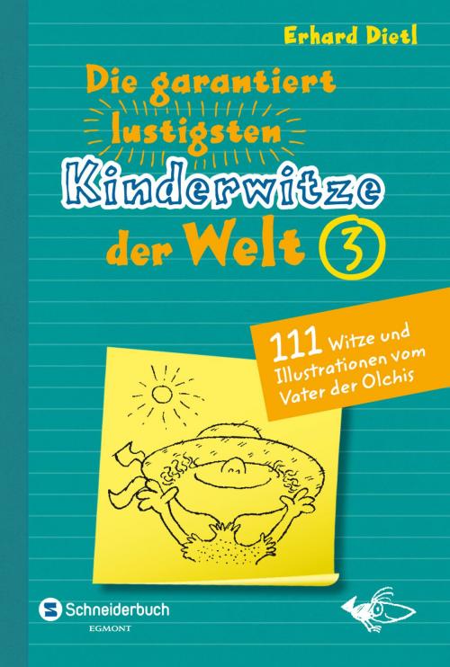 Cover of the book Die garantiert lustigsten Kinderwitze der Welt 3 by Erhard Dietl, Egmont Schneiderbuch.digital