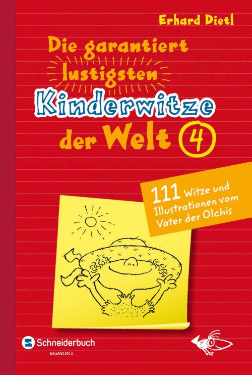Cover of the book Die garantiert lustigsten Kinderwitze der Welt 4 by Erhard Dietl, Egmont Schneiderbuch.digital